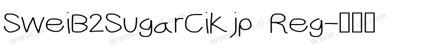 SweiB2SugarCiKjp Reg字体转换